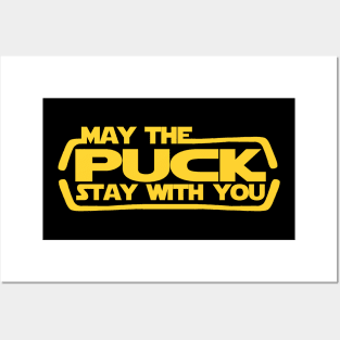 May the puck stay with you Posters and Art